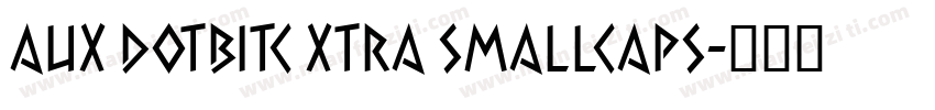 AuX DotBitC Xtra SmallCaps字体转换